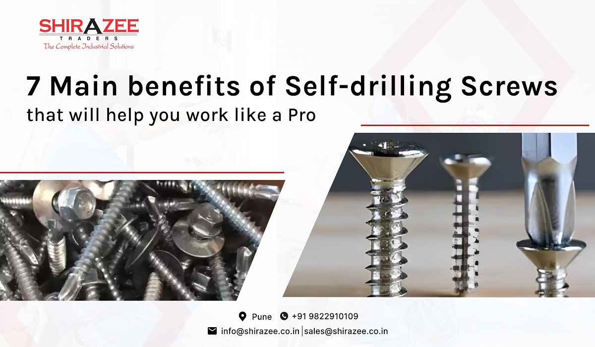 7 Main Benefits of Self Drilling Screws that will help you work like a Pro