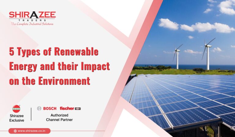 5 Types of Renewable Energy and Their Impact on the Environment